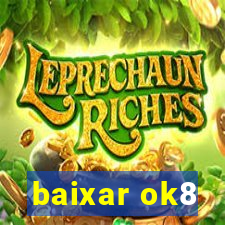 baixar ok8